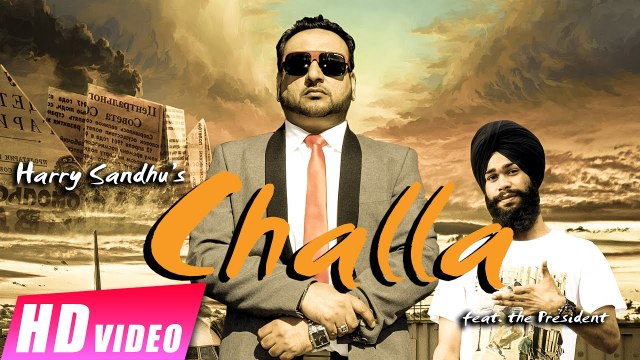 Challa HD Video Song Harry Sandhu ft. The President 2016 New Punjabi Songs