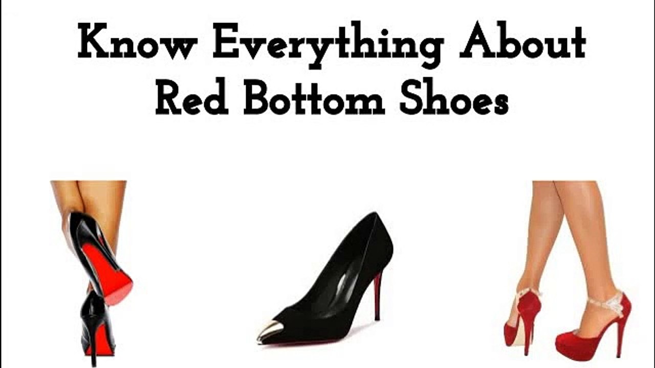Know Everything About Red Bottom Shoes