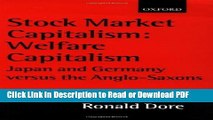 Read Stock Market Capitalism: Welfare Capitalism: Japan and Germany versus the Anglo-Saxons (Japan