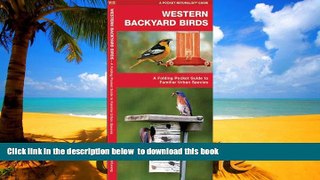 GET PDFbook  Western Backyard Birds: A Folding Pocket Guide to Familiar Urban Species (Pocket