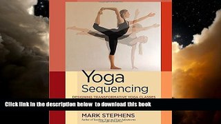 GET PDFbook  Yoga Sequencing: Designing Transformative Yoga Classes READ ONLINE
