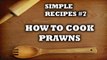 Vics Fitness Journey #29 Simple Recipes #7 - How to Cook Prawns