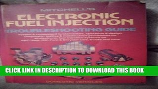 Read Now Mitchell s Electronic Fuel Injection Troubleshooting Guide: Domestic Vehicles Download