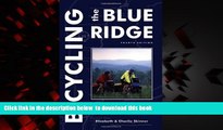 Best books  Bicycling the Blue Ridge: A Guide to the Skyline Drive and the Blue Ridge Parkway READ