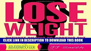 Read Now Lose Weight Without Dieting or Working Out: Discover Secrets to a Slimmer, Sexier, and
