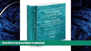 GET PDF  Wisconsin Court Rules and Procedure - State and Federal, 2017 ed. (Vols. I   II,
