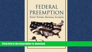 READ  Federal Preemption: States  Powers, National Interests FULL ONLINE