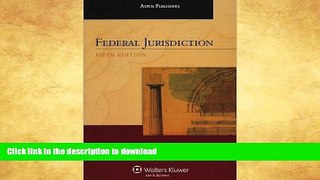 READ BOOK  Federal Jurisdiction (text only) 5th (Fifth) edition by E. Chemerinsky FULL ONLINE