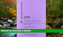 FAVORITE BOOK  Code of Federal Regulations Title 18, Conservation of Power and Water Resources,