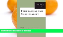 FAVORITE BOOK  Federalism and Subsidiarity: NOMOS LV (NOMOS - American Society for Political and