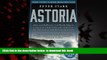 GET PDFbook  Astoria: Astor and Jefferson s Lost Pacific Empire: A Tale of Ambition and Survival