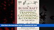 liberty books  The Bushcraft Field Guide to Trapping, Gathering, and Cooking in the Wild BOOK