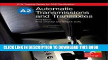 Read Now Automatic Transmissions and Transaxles, A2 (G-W Training Series for ASE Certification)