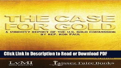 Read The Case for Gold: A Minority Report of the U.S. Gold Commission Free Books