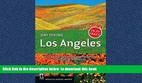 Best books  Day Hiking Los Angeles: City Parks, Santa Monica Mountains, San Gabriel Mountains READ