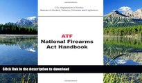 READ  ATF National Firearms Act Handbook FULL ONLINE