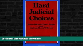 READ BOOK  Hard Judicial Choices: Federal District Court Judges and State and Local Officials