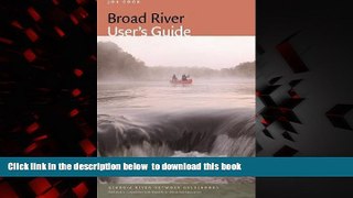 Read books  Broad River User s Guide (Georgia River Network Guidebooks Ser.) BOOOK ONLINE