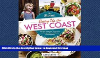 Read books  Sunset Eating Up the West Coast: The best road trips, restaurants, and recipes from