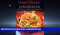 liberty books  Food Lovers  Guide toÂ® Los Angeles: The Best Restaurants, Markets   Local Culinary