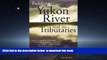 Best book  Paddling the Yukon River and it s Tributaries READ ONLINE