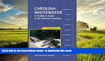 Best book  Carolina Whitewater: A Paddler s Guide to the Western Carolinas (Canoe and Kayak