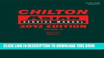 Read Now Chilton Asian Service Manual: 2012 Edition, Volume 3 (Chilton Asian Service Manual (V3))