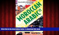 Read book  Moroccan Arabic: Shnoo the Hell is Going On H naa? A Practical Guide to Learning