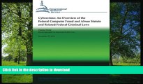 FAVORITE BOOK  Cybercrime: An Overview of the Federal Computer Fraud and Abuse Statute and