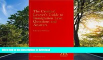 FAVORITE BOOK  The Criminal Lawyer s Guide to Immigration Law: Questions and Answers FULL ONLINE