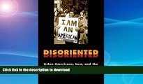 GET PDF  Disoriented: Asian Americans, Law, and the Nation-State (Critical America (New York