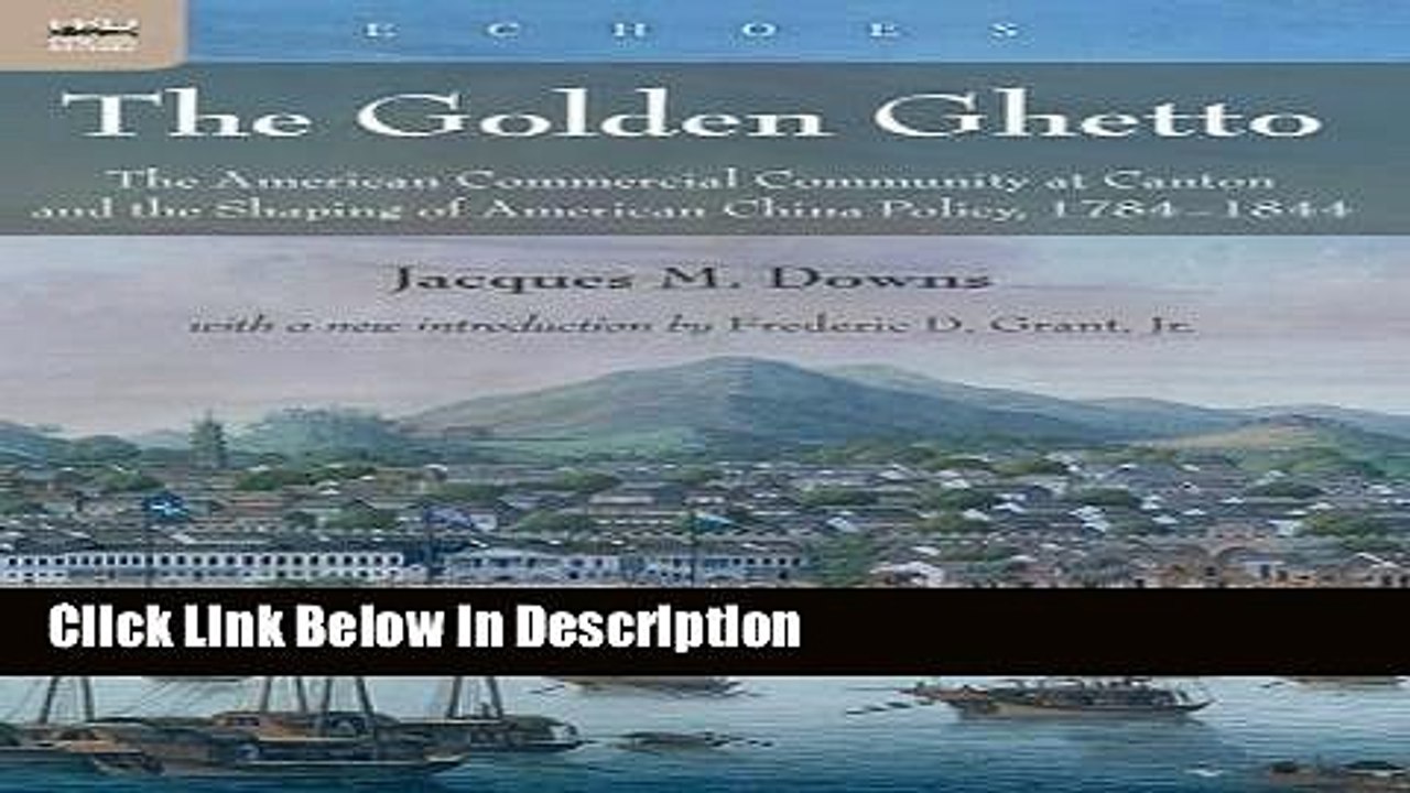 [PDF] The Golden Ghetto: The American Commercial Community at Canton and the Shaping of American