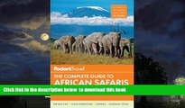 Read book  Fodor s The Complete Guide to African Safaris: with South Africa, Kenya, Tanzania,