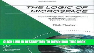 Read Now The Logic of Microspace: Technology and Management of Minimum-Cost Space Missions (Space
