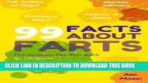 Read Now 99 Facts about Farts: The Ultimate Fun Fact Book Download Online