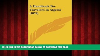 Read book  A Handbook For Travelers In Algeria (1874) BOOK ONLINE
