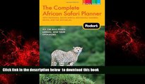 Read books  Fodor s The Complete African Safari Planner: with Tanzania, South Africa, Botswana,