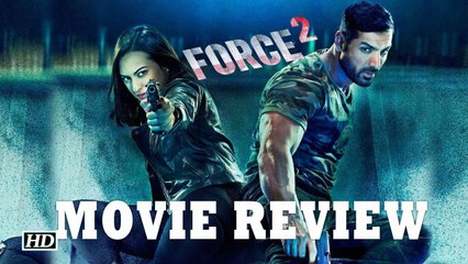 FORCE 2 MOVIE REVIEW | Sonakshi Sinha, John Abraham, Tahir Bhasin