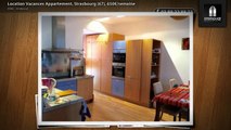 Location Vacances Appartement, Strasbourg (67), 650€/semaine