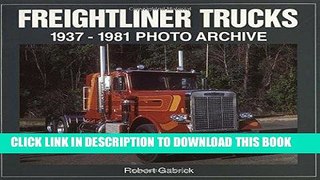 [PDF] Epub Freightliner Trucks: 1937-1981 Photo Archive Full Download