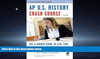 Read AP U.S. History Crash Course (REA: The Test Prep AP Teachers Recommend) Full Online Ebook