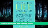 Best books  Living the Life Unexpected: 12 Weeks to Your Plan B for a Meaningful and Fulfilling