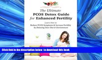 Best book  The Ultimate PCOS Detox Guide for Enhanced Fertility: Learn How to Reduce PCOS