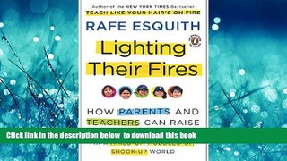 Read books  Lighting Their Fires: How Parents and Teachers Can Raise Extraordinary Kids in a