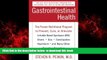 Best books  Gastrointestinal Health: The Proven Nutritional Program to Prevent, Cure, or Alleviate