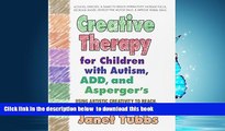 liberty book  Creative Therapy for Children with Autism, ADD, and Asperger s: Using Artistic