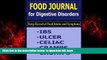 Best book  Food Journal for Digestive Disorders: Keep Record of Food Intake and Symptoms in the