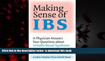 Read books  Making Sense of IBS: A Physician Answers Your Questions about Irritable Bowel Syndrome