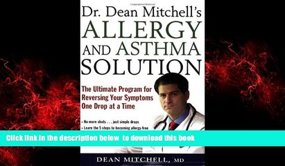 Best book  Dr. Dean Mitchell s Allergy and Asthma Solution: The Ultimate Program for Reversing