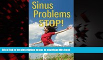 Read book  Sinus Problems STOP! - The Complete Guide on Sinus Infection, Sinusitis Symptoms,